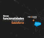 Integração Nexcore e Salesforce: a melhor experiência para empresa e o cliente 